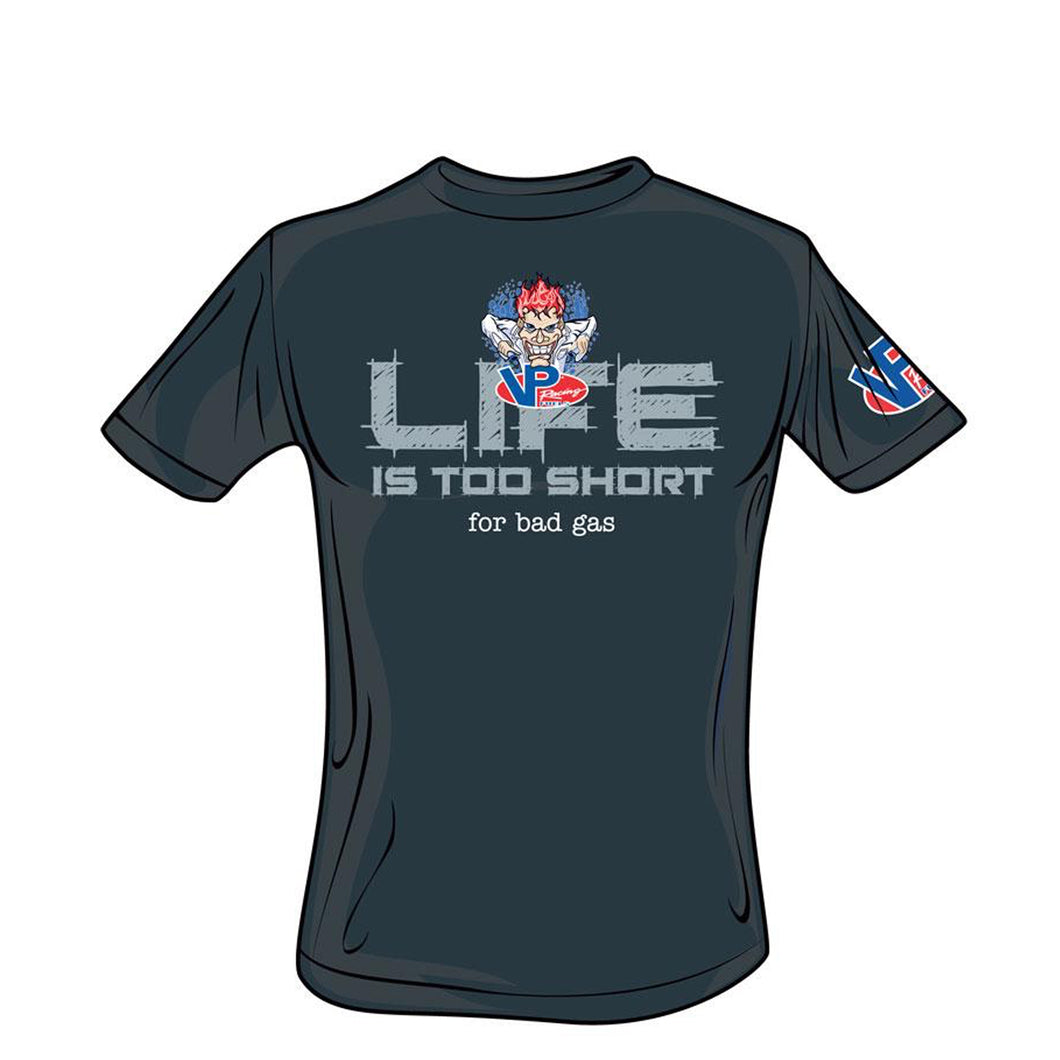 VP Life is Too Short for Bad Gas T-Shirt